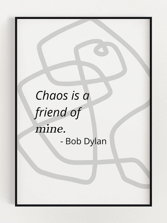 Chaos Is A Friend Poster